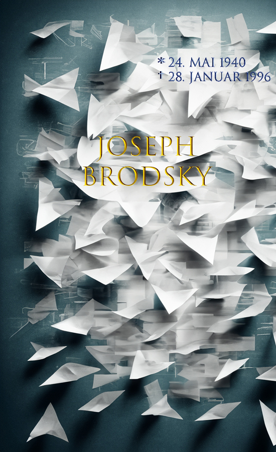 Die Muse lebt – nach dem Tod von Joseph Brodsky